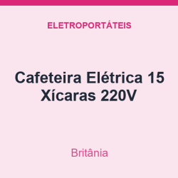 Cafeteira Britânia Elétrica 15 Xícaras 220V