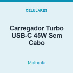 Carregador Turbo USB-C Motorola 45W Sem Cabo
