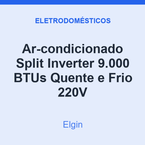 Ar-condicionado Split Inverter Elgin 9.000 BTUs Quente e Frio 220V