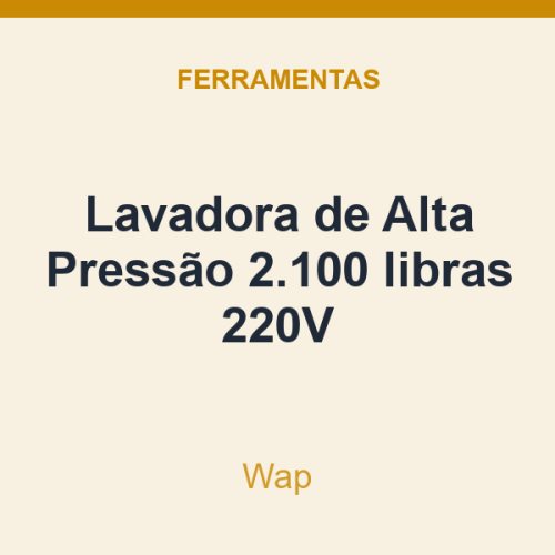 Lavadora de Alta Pressão Wap 2.100 libras 220V
