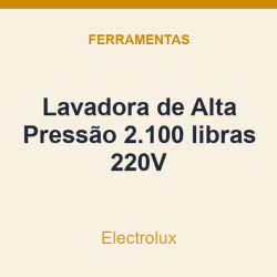 Lavadora de Alta Pressão Electrolux 2.100 libras 220V