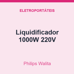 Liquidificador Philips Walita 1000W 220V