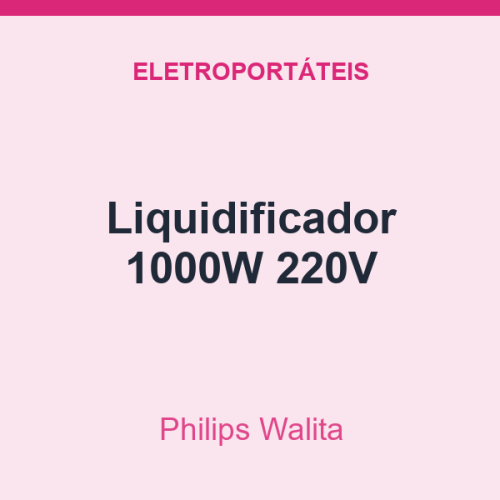 Liquidificador Philips Walita 1000W 220V