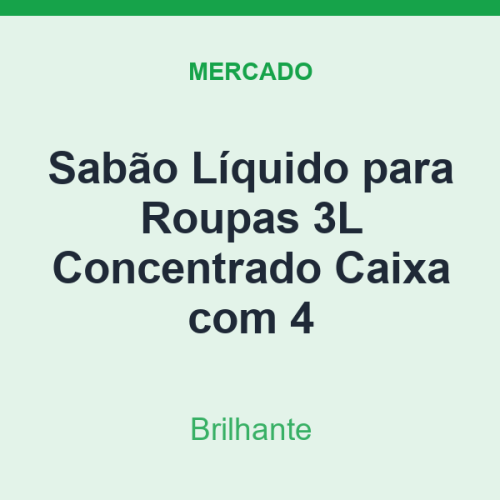 Sabão Líquido para Roupas 3L Brilhante Concentrado Caixa com 4