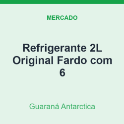 Refrigerante 2L Guaraná Antarctica Original Fardo com 6