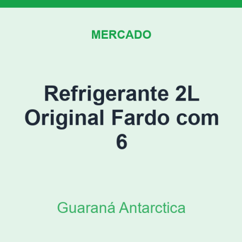 Refrigerante 2L Guaraná Antarctica Original Fardo com 6