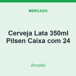 Cerveja Lata 350ml Amstel Pilsen Caixa com 24