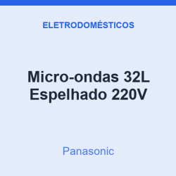 Micro-ondas Panasonic 32L Espelhado 220V