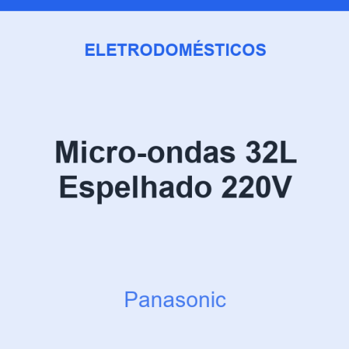 Micro-ondas Panasonic 32L Espelhado 220V