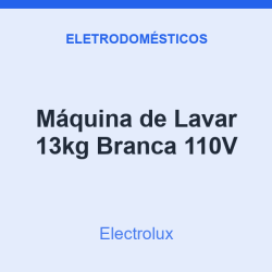 Máquina de Lavar Electrolux 13kg Branca 110V