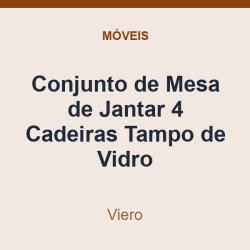 Conjunto de Mesa de Jantar Viero 4 Cadeiras Tampo de Vidro