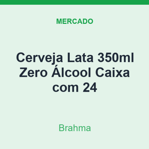 Cerveja Lata 350ml Brahma Zero Álcool Caixa com 24