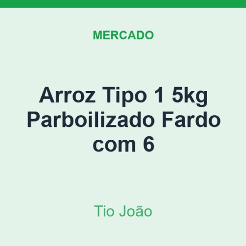 Arroz Tipo 1 5kg Tio João Parboilizado Fardo com 6