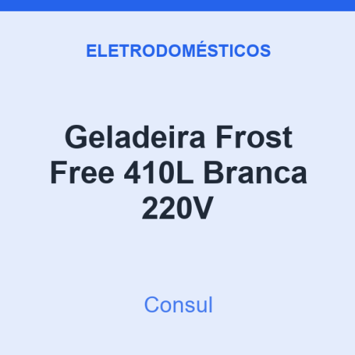 Geladeira Frost Free Consul 410L Branca 220V