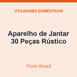 Aparelho de Jantar Porto Brasil 30 Peças Rústico