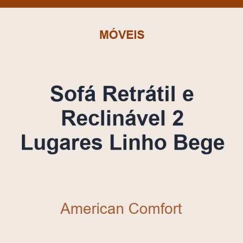 Sofá Retrátil e Reclinável American Comfort 2 Lugares Linho Bege