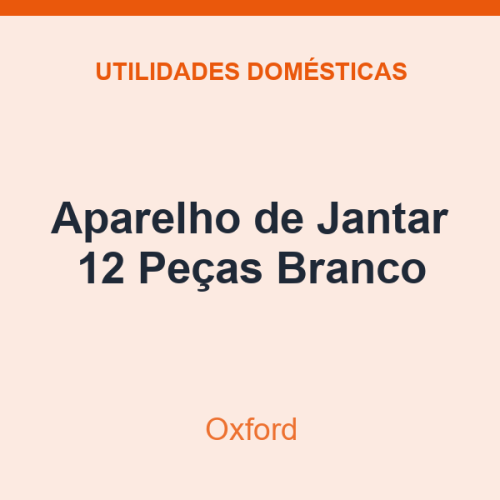 Aparelho de Jantar Oxford 12 Peças Branco