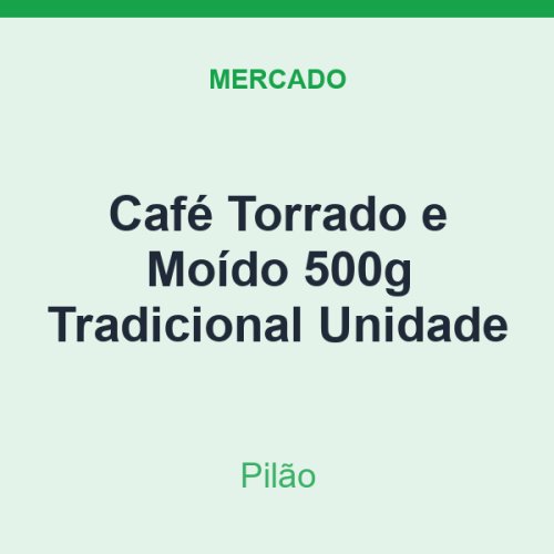 Café Torrado e Moído 500g Pilão Tradicional Unidade