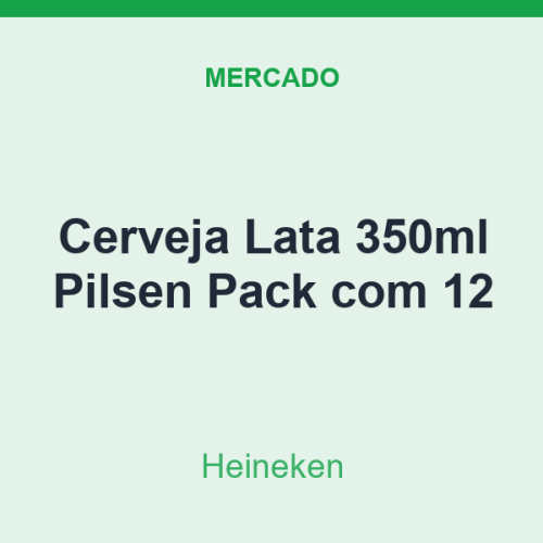 Cerveja Lata 350ml Heineken Pilsen Pack com 12