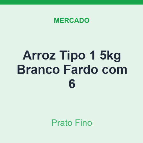 Arroz Tipo 1 5kg Prato Fino Branco Fardo com 6