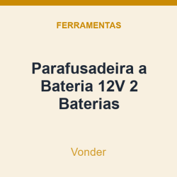 Parafusadeira a Bateria Vonder 12V 2 Baterias