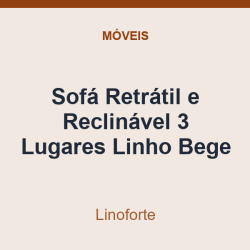 Sofá Retrátil e Reclinável Linoforte 3 Lugares Linho Bege