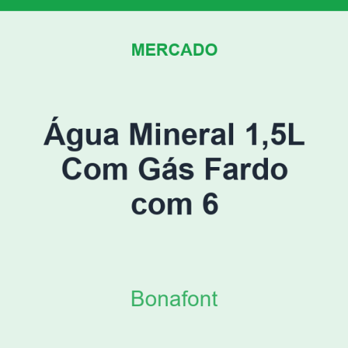 Água Mineral 1,5L Bonafont Com Gás Fardo com 6