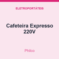 Cafeteira Philco Expresso 220V