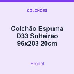 Colchão Espuma D33 Probel Solteirão 96x203 20cm