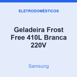Geladeira Frost Free Samsung 410L Branca 220V
