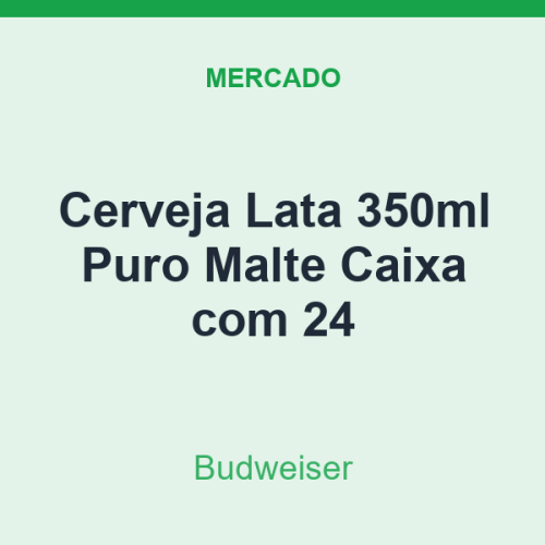 Cerveja Lata 350ml Budweiser Puro Malte Caixa com 24