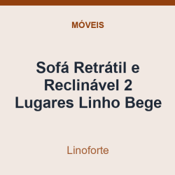 Sofá Retrátil e Reclinável Linoforte 2 Lugares Linho Bege