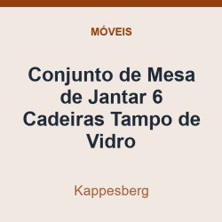 Conjunto de Mesa de Jantar Kappesberg 6 Cadeiras Tampo de Vidro