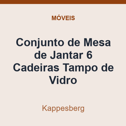 Conjunto de Mesa de Jantar Kappesberg 6 Cadeiras Tampo de Vidro