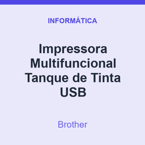 Impressora Multifuncional Brother Tanque de Tinta USB