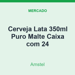 Cerveja Lata 350ml Amstel Puro Malte Caixa com 24