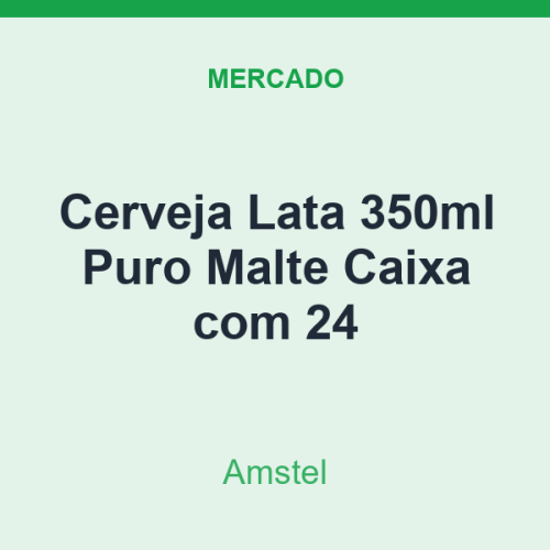 Cerveja Lata 350ml Amstel Puro Malte Caixa com 24