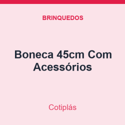 Boneca Cotiplás 45cm Com Acessórios