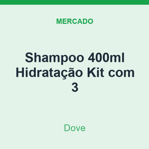 Shampoo 400ml Dove Hidratação Kit com 3