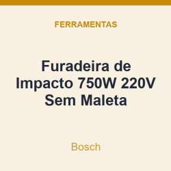 Furadeira de Impacto Bosch 750W 220V Sem Maleta