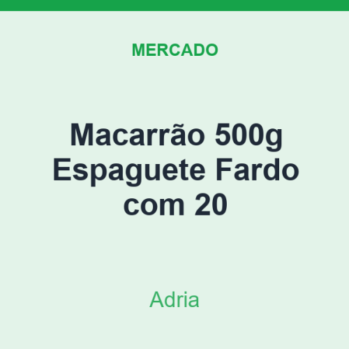 Macarrão 500g Adria Espaguete Fardo com 20