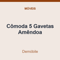Cômoda 5 Gavetas Demóbile Amêndoa