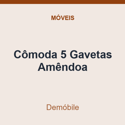 Cômoda 5 Gavetas Demóbile Amêndoa