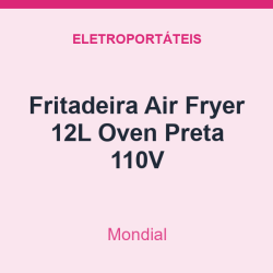Fritadeira Air Fryer Mondial 12L Oven Preta 110V
