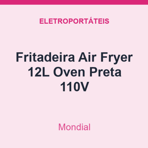 Fritadeira Air Fryer Mondial 12L Oven Preta 110V