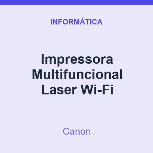 Impressora Multifuncional Canon Laser Wi-Fi