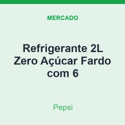 Refrigerante 2L Pepsi Zero Açúcar Fardo com 6