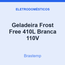 Geladeira Frost Free Brastemp 410L Branca 110V