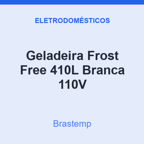 Geladeira Frost Free Brastemp 410L Branca 110V
