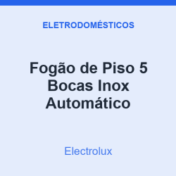Fogão de Piso Electrolux 5 Bocas Inox Automático